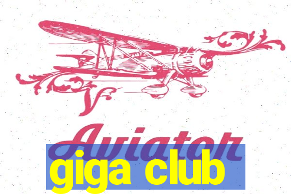 giga club